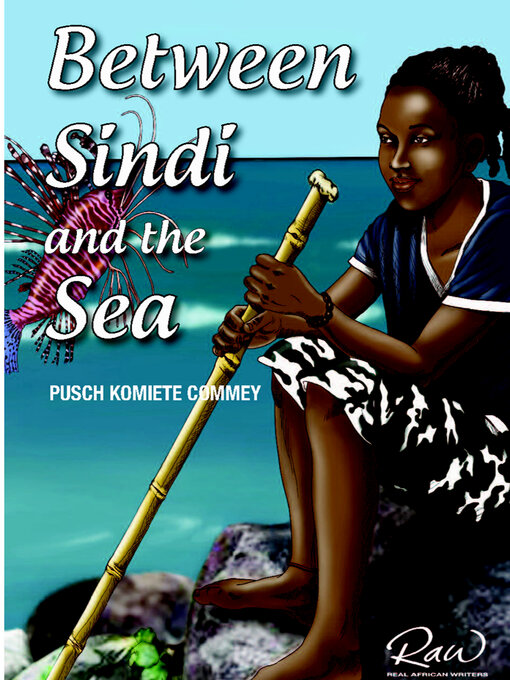 Title details for Between Sindi and the Sea by Pusch Komiete Commey - Available